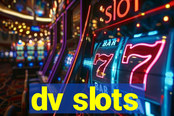 dv slots